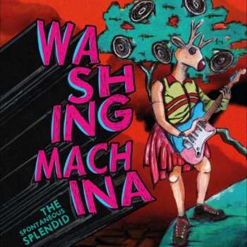 Album Washing Machina: The Spontaneous Splendid
