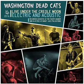 Washington Dead Cats: Live Under The Creole Moon