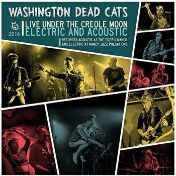 2CD Washington Dead Cats: Live Under The Creole Moon 392909