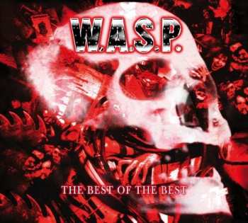 Album W.A.S.P.: The Best Of The Best 1984-2000