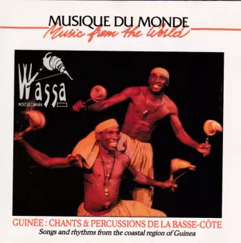 Wassa: Guinée: Chants & Percussions De La Basse-Côte Songs And Rhythms from the Coastal Region Of Guinea