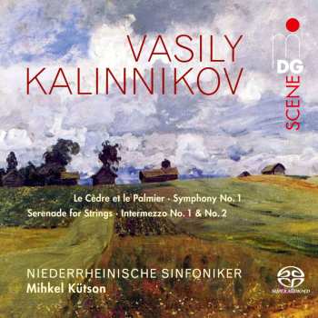 SACD Vasily Sergeyevich Kalinnikov: Le Cèdre Et Le Palmier, Symphony No.1, Serenade For Strings, Intermezzo No.1 & No.2 498623