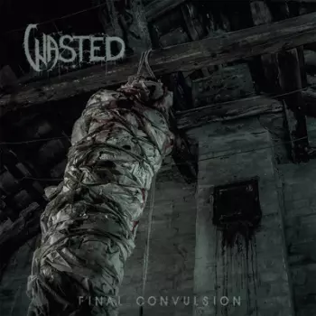 Wasted: Final Convultion