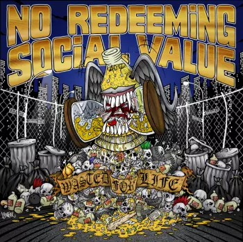 No Redeeming Social Value: Wasted For Life
