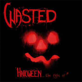 Album Wasted: Halloween... The Night Of / Final Convulsion