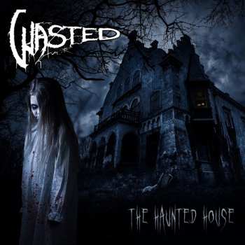 Album Wasted: The Haunted House