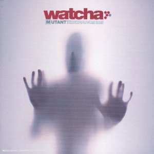 Album Watcha: Mutant