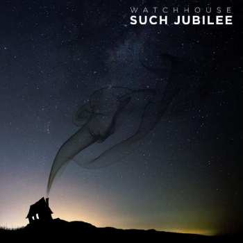 Album Watchhouse: Such Jubilee