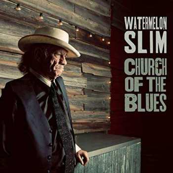 Album Watermelon Slim: Church Of The Blues