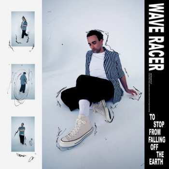 Album Wave Racer: To Stop From Falling Off The Earth