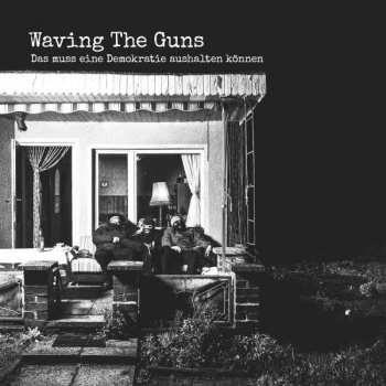 Album Waving The Guns: Das Muss Eine Demokratie Aushalten Können