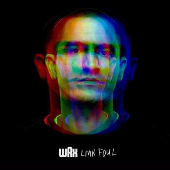 Album Wax: Livin Foul