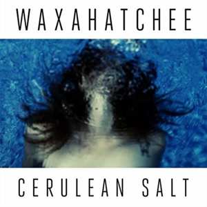 CD Waxahatchee: Cerulean Salt DIGI 497178