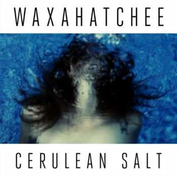 Album Waxahatchee: Cerulean Salt