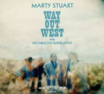 Marty Stuart And His Fabulous Superlatives: Way Out West