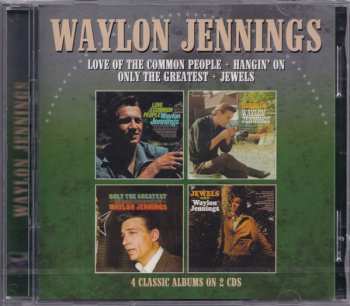 2CD Waylon Jennings: Love Of The Common People + Hangin' On + Only The Greatest + Jewels 434325