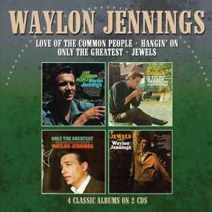 2CD Waylon Jennings: Love Of The Common People + Hangin' On + Only The Greatest + Jewels 434325