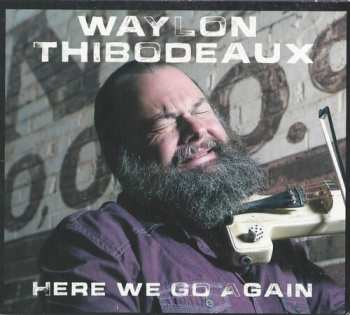 Album Waylon Thibodeaux: Here We Go Again