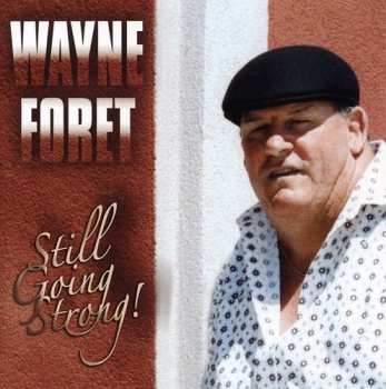 Album Wayne Foret: Still Going Strong