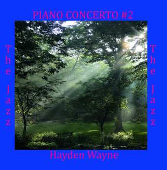 Album Wayne Hayden: Piano Concerto #2; The Jazz