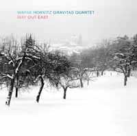 Album Wayne Horvitz Gravitas Quartet: Way Out East