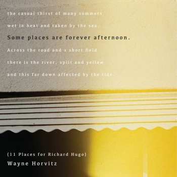 Wayne Horvitz: Some Places Are Forever Afternoon: 11 Places For Richard Hugo