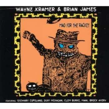 Album Wayne Kramer & Brian James: Mad For The Racket