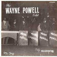 Album Wayne Powell Octet: Plays Hallucination