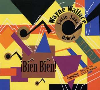 CD Wayne Wallace Latin Jazz Quintet: ¡Bien Bien! DIGI 450513