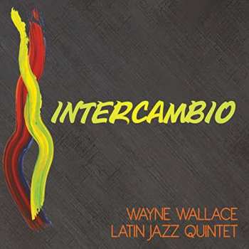 Album Wayne Wallace: Intercambio