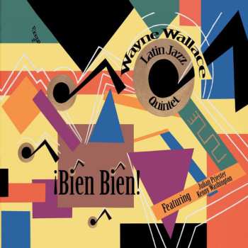 Album Wayne Wallace Latin Jazz Quintet: ¡Bien Bien!
