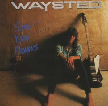 Album Waysted: Save Your Prayers