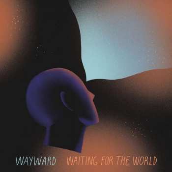 Album Wayward: Waiting For The World