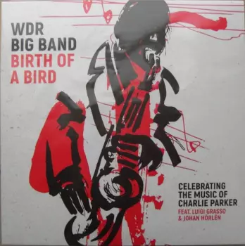 Birth Of A Bird (Celebrating The Music Of Charlie Parker)