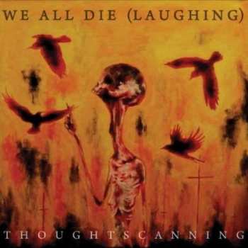 Album We All Die (Laughing): Thoughtscanning
