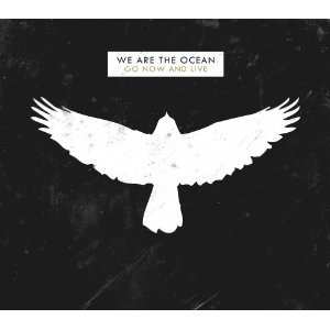 Album We Are The Ocean: Go Now And Live