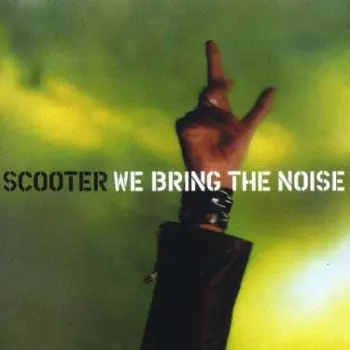 Scooter: We Bring The Noise!