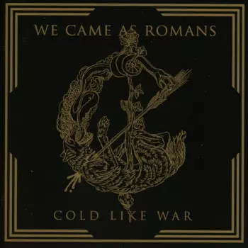We Came As Romans: Cold Like War