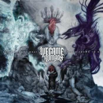 Album We Came As Romans: Understanding What We've Grown To Be