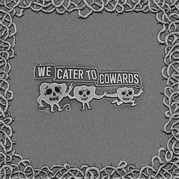 CD Oozing Wound: We Cater to Cowards 403602