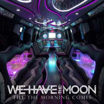 Album We Have The Moon: Till The Morning Comes