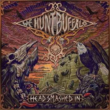 CD We Hunt Buffalo: Head Smashed In  294424