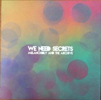 We Need Secrets: Melancholy And The Archive