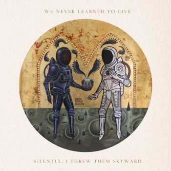 CD We Never Learned To Live: Silently, I Threw Them Skyward 509817