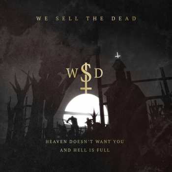We Sell The Dead: Heaven Doesn't Want You And Hell Is Full