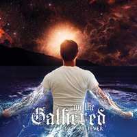 Album We The Gathered: Believer