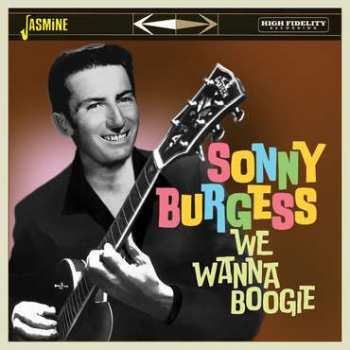 CD Sonny Burgess & The Pacers: We Wanna Boogie 491384