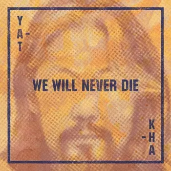 Yat-Kha: We Will Never Die