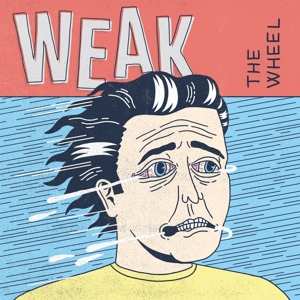 Album Weak: The Wheel