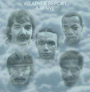 Album Weather Report: 8:30 Live